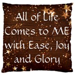 All of Life Comes to Me with Ease, Joy and Glory Large Cushion Case (One Side)