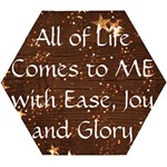 All of Life Comes to Me with Ease, Joy and Glory Wooden Puzzle Hexagon