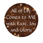 All of Life Comes to Me with Ease, Joy and Glory Mini Round Pill Box (Pack of 5)