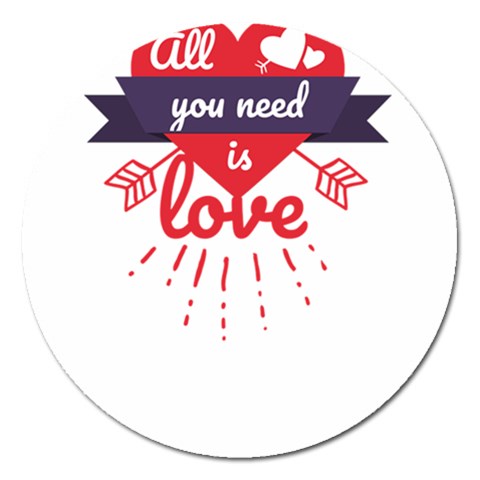 all you need is love Magnet 5  (Round) from ArtsNow.com Front