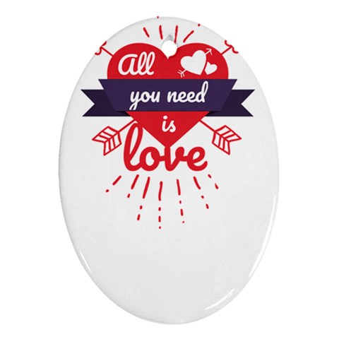 all you need is love Oval Ornament (Two Sides) from ArtsNow.com Front