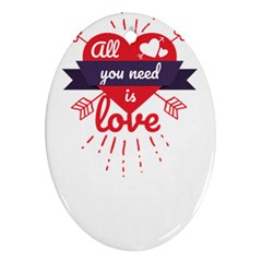 all you need is love Oval Ornament (Two Sides) from ArtsNow.com Back