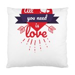 all you need is love Standard Cushion Case (One Side)