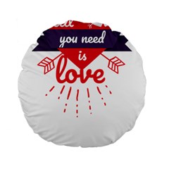 all you need is love Standard 15  Premium Round Cushions from ArtsNow.com Back