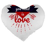 all you need is love Large 19  Premium Heart Shape Cushions