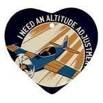 Airplane - I Need Altitude Adjustement Ornament (Heart)