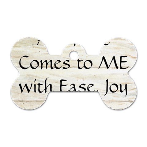 All of Life Come to Me with Ease Joy And Glory 1 Dog Tag Bone (Two Sides) from ArtsNow.com Back