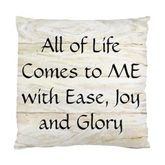 All of Life Come to Me with Ease Joy And Glory 1 Standard Cushion Case (Two Sides) from ArtsNow.com Back