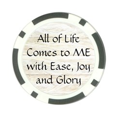 All of Life Come to Me with Ease Joy And Glory 1 Poker Chip Card Guard (10 pack) from ArtsNow.com Back
