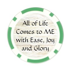All of Life Come to Me with Ease Joy And Glory 1 Poker Chip Card Guard (10 pack) from ArtsNow.com Back