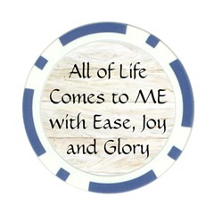 All of Life Come to Me with Ease Joy And Glory 1 Poker Chip Card Guard (10 pack) from ArtsNow.com Back