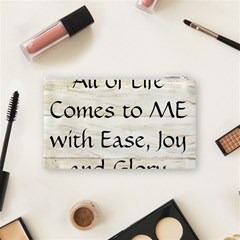 All of Life Come to Me with Ease Joy And Glory 1 Cosmetic Bag (Small) from ArtsNow.com Back