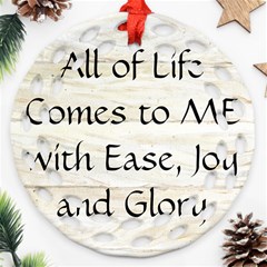 All of Life Come to Me with Ease Joy And Glory 1 Round Filigree Ornament (Two Sides) from ArtsNow.com Back