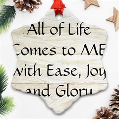 All of Life Come to Me with Ease Joy And Glory 1 Snowflake Ornament (Two Sides) from ArtsNow.com Back