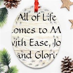 All of Life Come to Me with Ease Joy And Glory 1 Oval Filigree Ornament (Two Sides) from ArtsNow.com Back