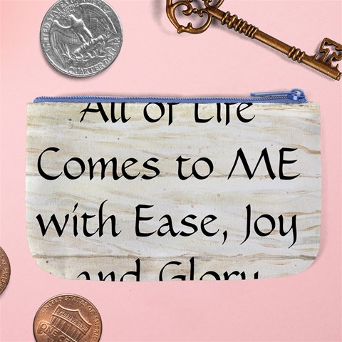 All of Life Come to Me with Ease Joy And Glory 1 Large Coin Purse from ArtsNow.com Back