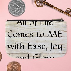 All of Life Come to Me with Ease Joy And Glory 1 Large Coin Purse from ArtsNow.com Back