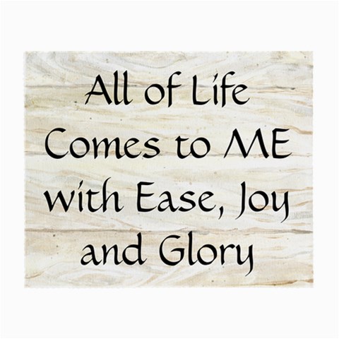 All of Life Come to Me with Ease Joy And Glory 1 Small Glasses Cloth from ArtsNow.com Front