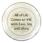 All of Life Come to Me with Ease Joy And Glory 1 Porcelain Plates