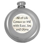 All of Life Come to Me with Ease Joy And Glory 1 Round Hip Flask (5 oz)