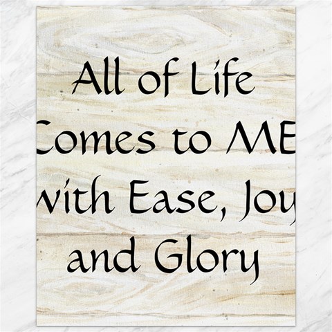 All of Life Come to Me with Ease Joy And Glory 1 Canvas 16  x 20  from ArtsNow.com 15.75 x19.29  Canvas - 1
