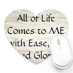 All of Life Come to Me with Ease Joy And Glory 1 Heart Mousepads