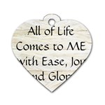 All of Life Come to Me with Ease Joy And Glory 1 Dog Tag Heart (Two Sides)