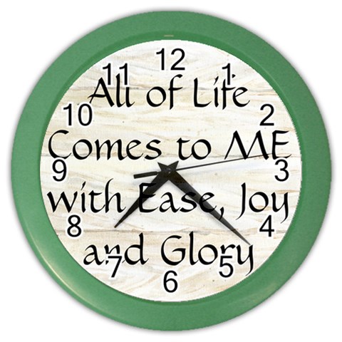 All of Life Come to Me with Ease Joy And Glory 1 Color Wall Clock from ArtsNow.com Front
