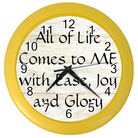 All of Life Come to Me with Ease Joy And Glory 1 Color Wall Clock from ArtsNow.com Front