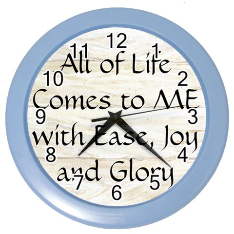 All of Life Come to Me with Ease Joy And Glory 1 Color Wall Clock from ArtsNow.com Front