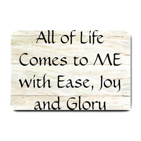 All of Life Come to Me with Ease Joy And Glory 1 Small Doormat  from ArtsNow.com 24 x16  Door Mat