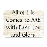 All of Life Come to Me with Ease Joy And Glory 1 Small Doormat 