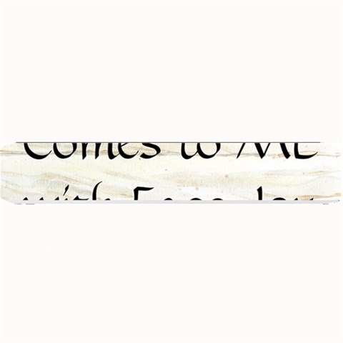 All of Life Come to Me with Ease Joy And Glory 1 Small Bar Mats from ArtsNow.com 24 x4  Bar Mat