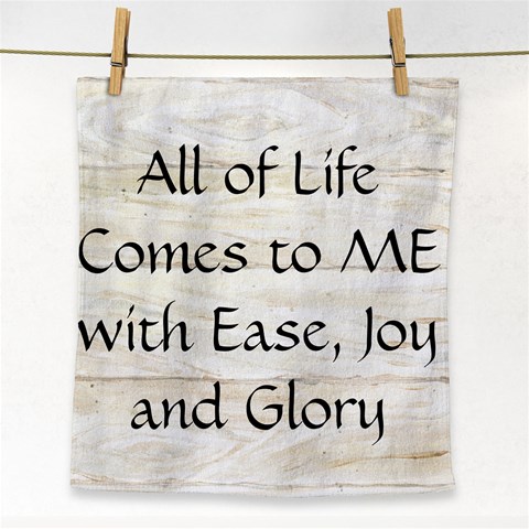 All of Life Come to Me with Ease Joy And Glory 1 Face Towel from ArtsNow.com Front
