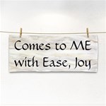 All of Life Come to Me with Ease Joy And Glory 1 Hand Towel