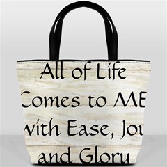 All of Life Come to Me with Ease Joy And Glory 1 Bucket Bag from ArtsNow.com Back