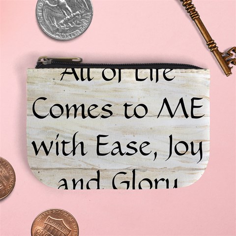 All of Life Come to Me with Ease Joy And Glory 1 Mini Coin Purse from ArtsNow.com Front