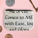 All of Life Come to Me with Ease Joy And Glory 1 Mini Coin Purse