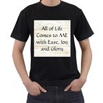 All of Life Come to Me with Ease Joy And Glory 1 Men s T-Shirt (Black)