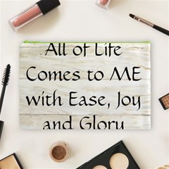 All of Life Come to Me with Ease Joy And Glory 1 Cosmetic Bag (Large) from ArtsNow.com Front