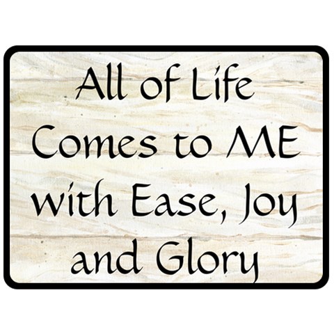 All of Life Come to Me with Ease Joy And Glory 1 Fleece Blanket (Large)  from ArtsNow.com 80 x60  Blanket Front