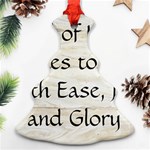 All of Life Come to Me with Ease Joy And Glory 1 Christmas Tree Ornament (Two Sides)