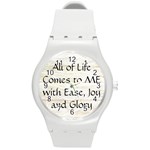 All of Life Come to Me with Ease Joy And Glory 1 Round Plastic Sport Watch (M)
