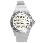 All of Life Come to Me with Ease Joy And Glory 1 Round Plastic Sport Watch (L)