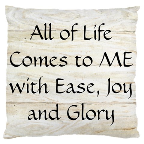 All of Life Come to Me with Ease Joy And Glory 1 Large Cushion Case (Two Sides) from ArtsNow.com Back