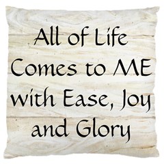 All of Life Come to Me with Ease Joy And Glory 1 Large Cushion Case (Two Sides) from ArtsNow.com Back