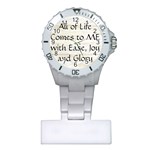All of Life Come to Me with Ease Joy And Glory 1 Plastic Nurses Watch