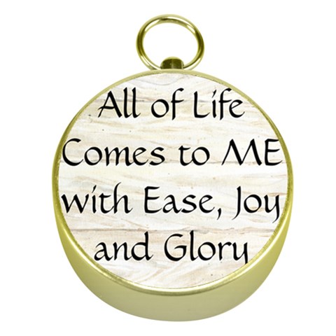 All of Life Come to Me with Ease Joy And Glory 1 Gold Compasses from ArtsNow.com Front