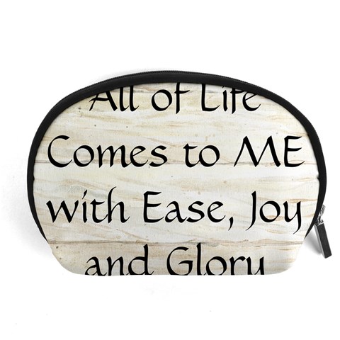 All of Life Come to Me with Ease Joy And Glory 1 Accessory Pouch (Large) from ArtsNow.com Front