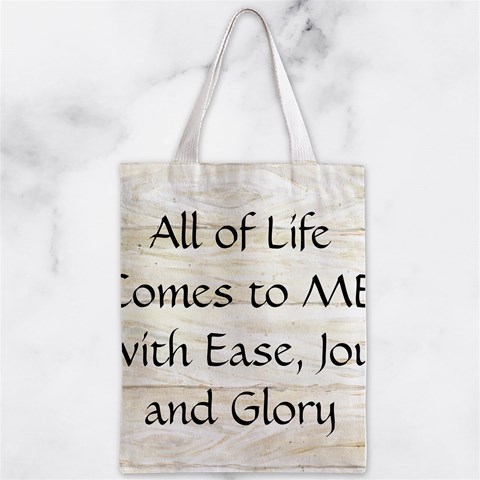 All of Life Come to Me with Ease Joy And Glory 1 Zipper Classic Tote Bag from ArtsNow.com Back